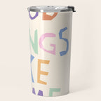 Good things take time Travel Mug Gallery Image 2