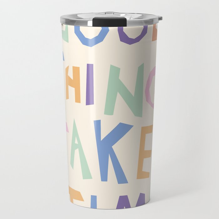 Good things take time Travel Mug Gallery Image 1