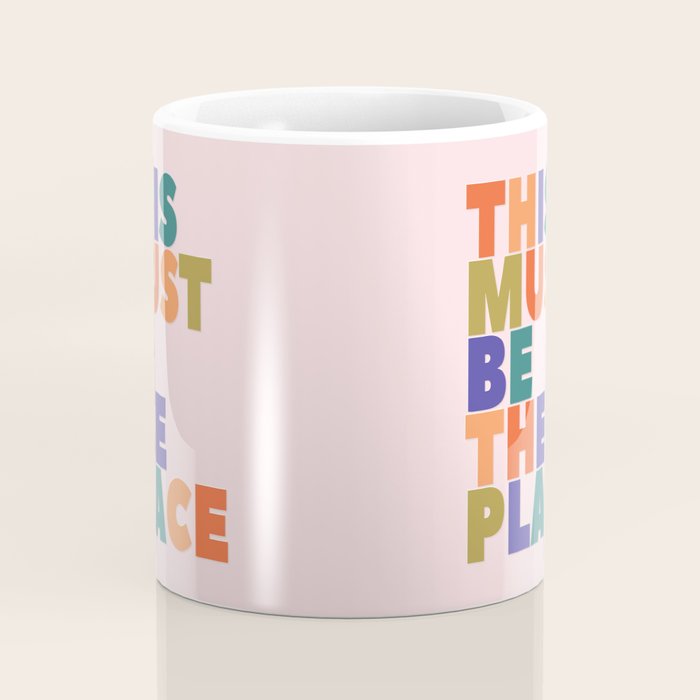 This Must Be The Place - colorful type Coffee Mug Gallery Image 4