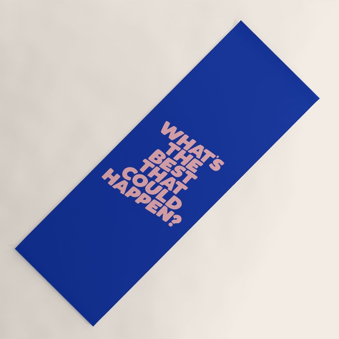 Whats The Best That Could Happen Yoga Mat Gallery Image 1