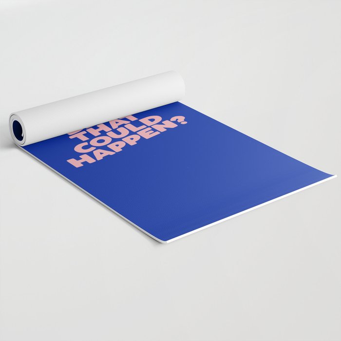 Whats The Best That Could Happen Yoga Mat Gallery Image 2