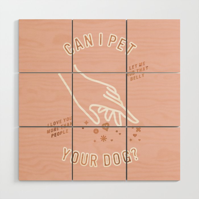 Can I Pet Your Dog - Rose Gold & Blush Palette Wood Wall Art Gallery Image 1