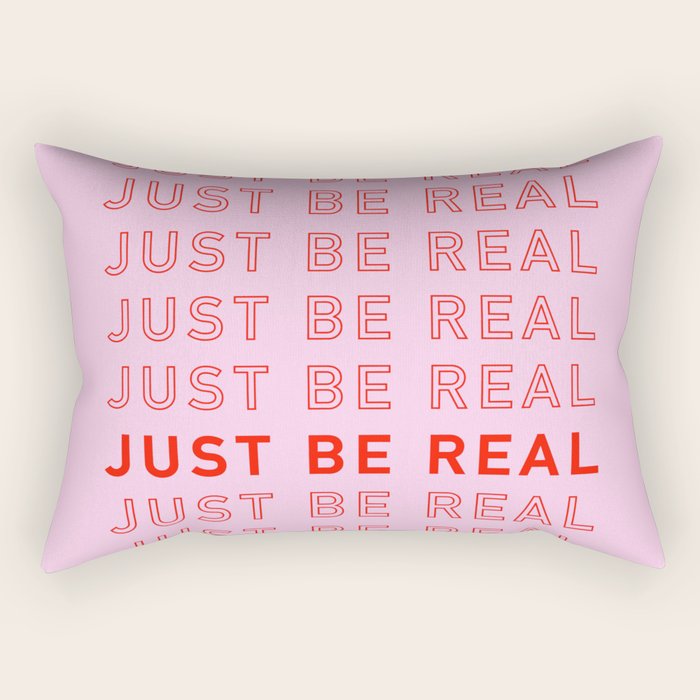 Just Be Real Rectangular Pillow Gallery Image 1