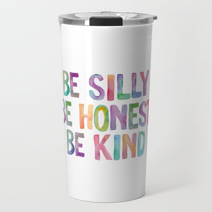 Be Silly Be Honest Be Kind Travel Mug Gallery Image 1