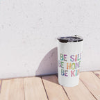 Be Silly Be Honest Be Kind Travel Mug Gallery Image 4