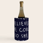 She believe she could so she did Wine Chiller Gallery Image 1
