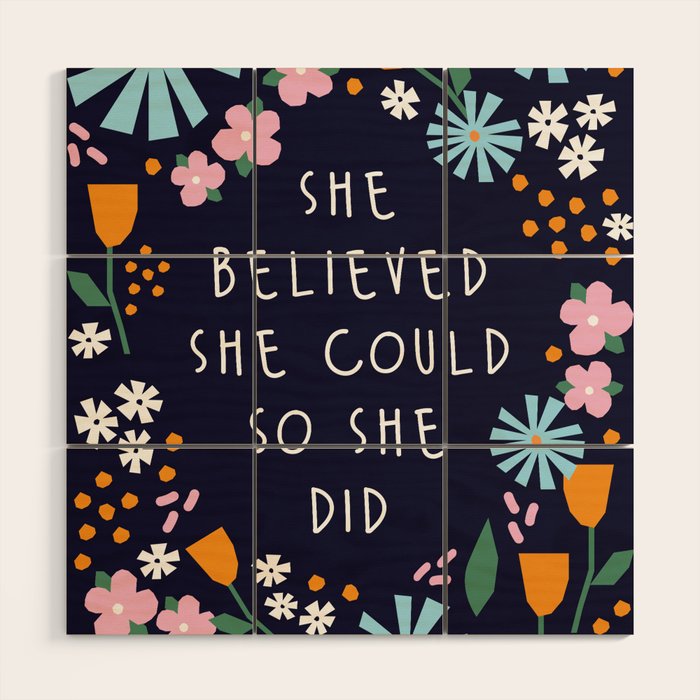 She believe she could so she did Wood Wall Art Gallery Image 1