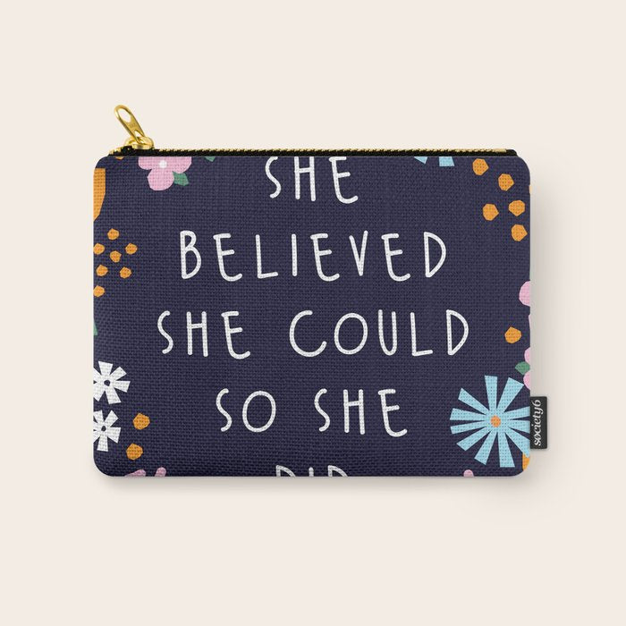She believe she could so she did Carry All Pouch Gallery Image 1