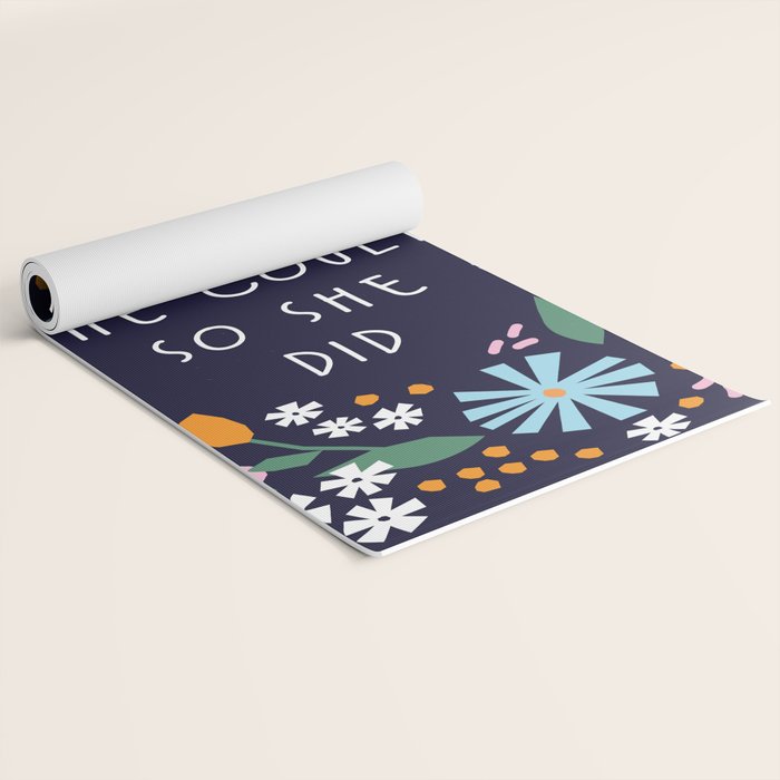 She believe she could so she did Yoga Mat Gallery Image 2
