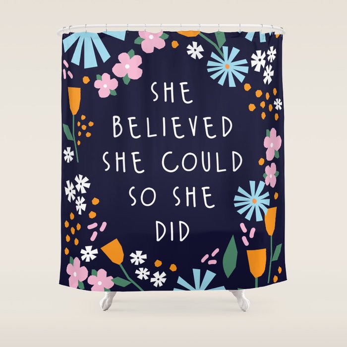 She believe she could so she did Shower Curtain Gallery Image 1
