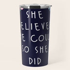 She believe she could so she did Travel Mug Gallery Image 1