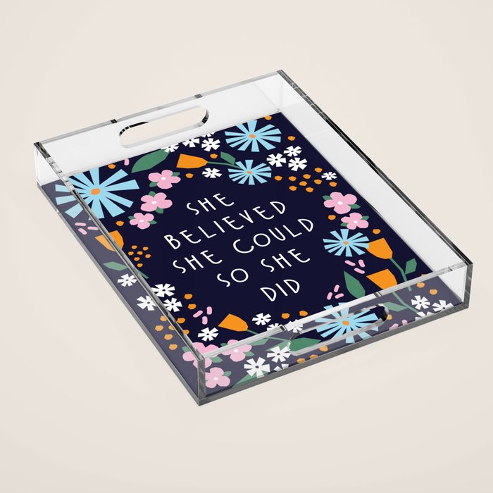 She believe she could so she did Acrylic Tray Gallery Image 1