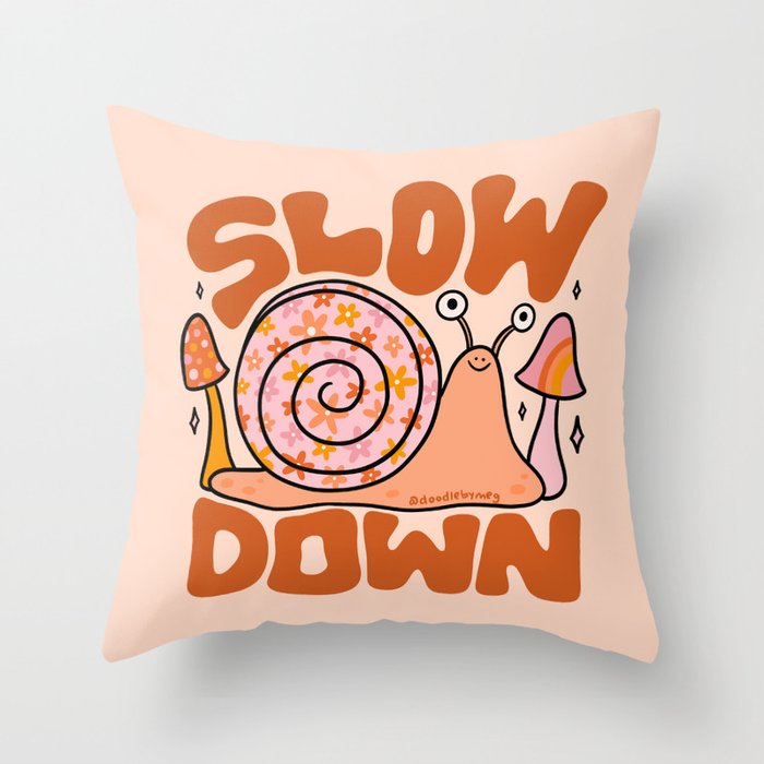 Slow Down Throw Pillow Gallery Image 6