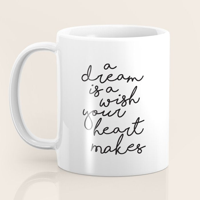 A Dream Is A Wish Your Heart Makes Coffee Mug Gallery Image 3