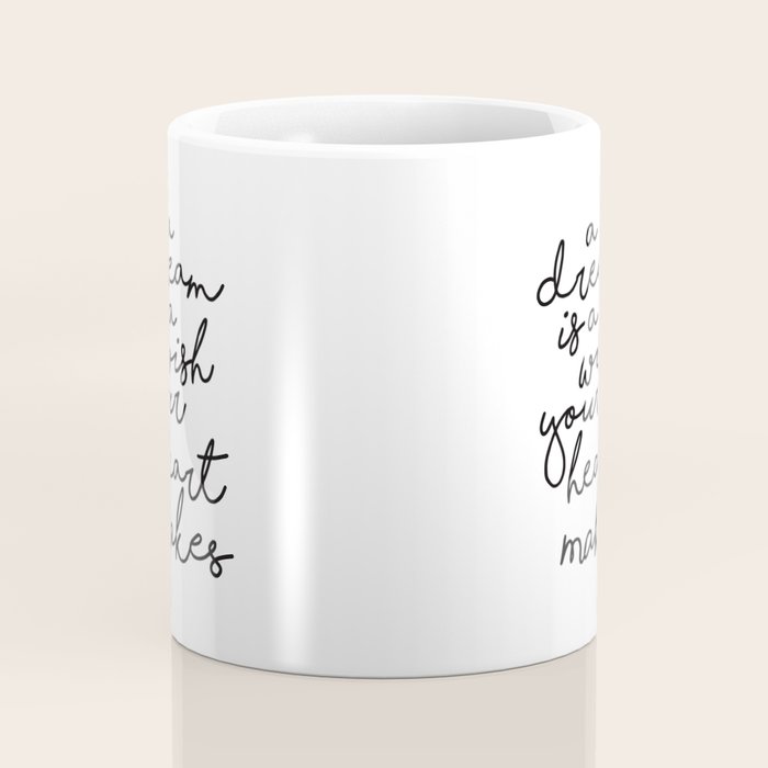 A Dream Is A Wish Your Heart Makes Coffee Mug Gallery Image 4