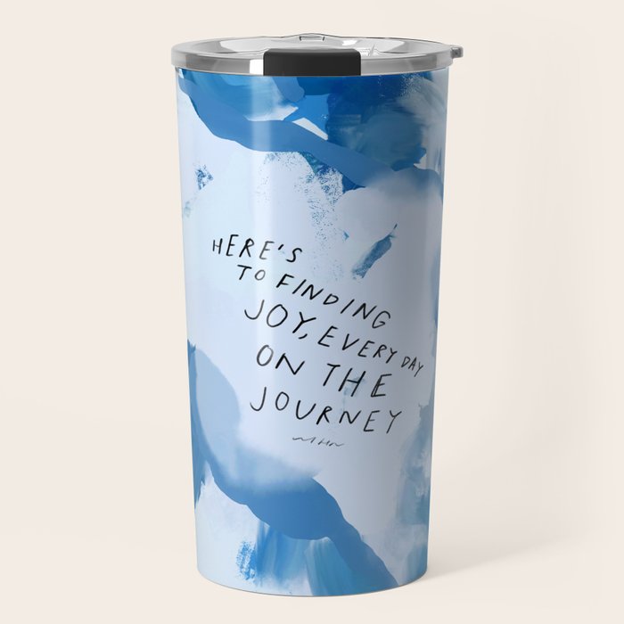 "Here's To Finding Joy, Every Day On The Journey" Travel Mug Gallery Image 1