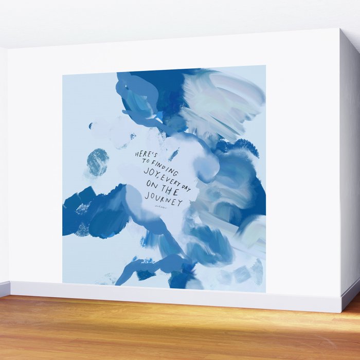 "Here's To Finding Joy, Every Day On The Journey" Wall Mural Gallery Image 2