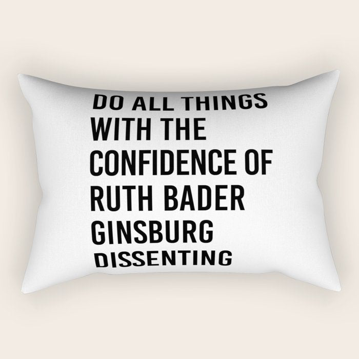 Do All Things with the Confidence of Ruth Bader Ginsburg Dissenting Rectangular Pillow Gallery Image 1