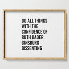 Do All Things with the Confidence of Ruth Bader Ginsburg Dissenting Serving Tray Gallery Image 1