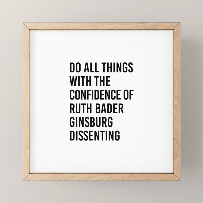 Do All Things with the Confidence of Ruth Bader Ginsburg Dissenting Mini Art Print Gallery Image 1