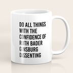 Do All Things with the Confidence of Ruth Bader Ginsburg Dissenting Coffee Mug Gallery Image 1