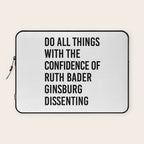 Do All Things with the Confidence of Ruth Bader Ginsburg Dissenting Laptop Sleeve Gallery Image 1
