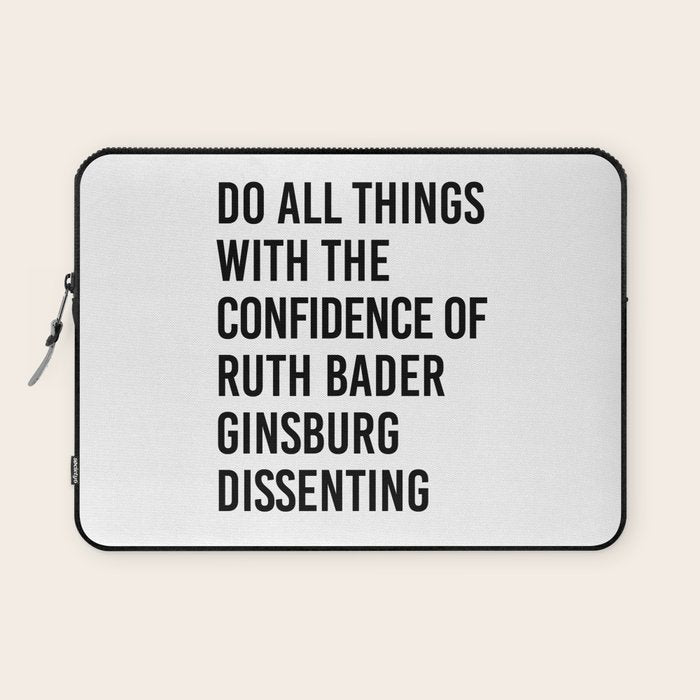 Do All Things with the Confidence of Ruth Bader Ginsburg Dissenting Laptop Sleeve Gallery Image 1