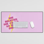 she believed she could Desk Mat Gallery Image 1