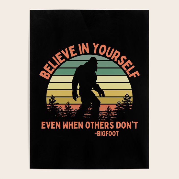 Bigfoot Funny Believe In Yourself Motivational Sasquatch Vintage Sunset Poster Gallery Image 1