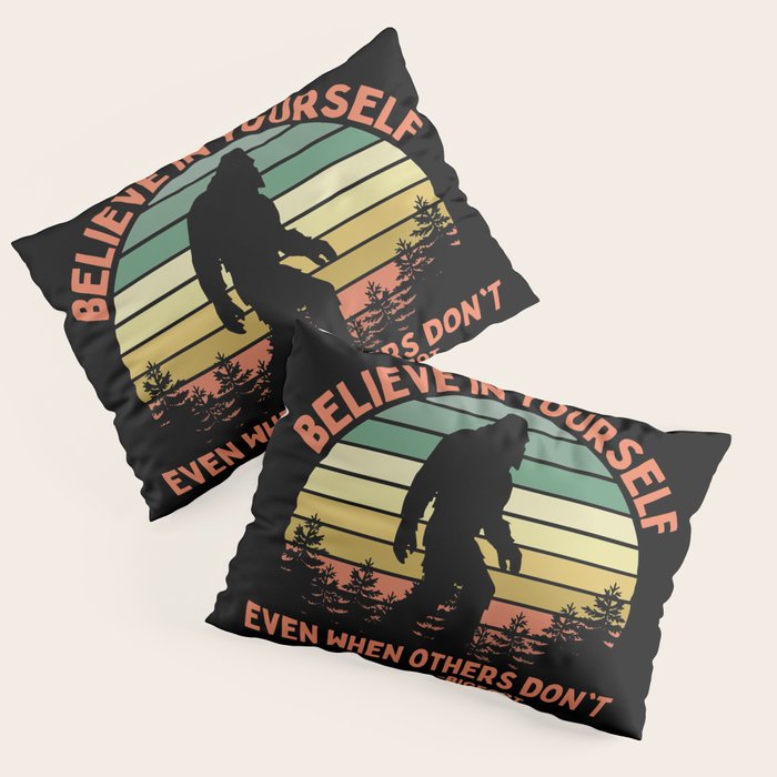 Bigfoot Funny Believe In Yourself Motivational Sasquatch Vintage Sunset Pillow Sham Gallery Image 3