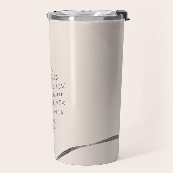 For All That Has Changed Around You, May Peace Be The River Running Wild Within You. Travel Mug Gallery Image 2