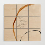For All That Has Changed Around You, May Peace Be The River Running Wild Within You. Wood Wall Art Gallery Image 1