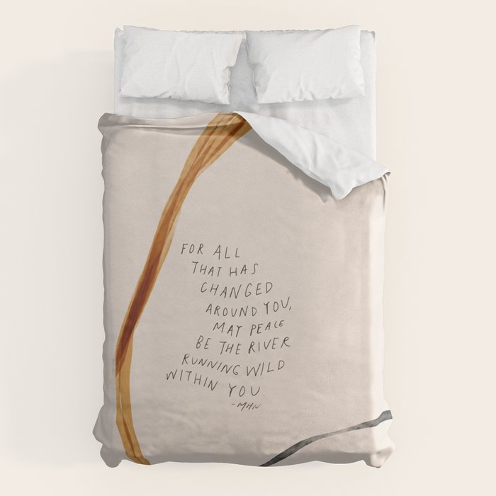 For All That Has Changed Around You, May Peace Be The River Running Wild Within You. Duvet Cover Gallery Image 6