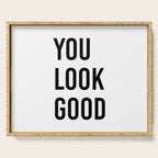 You look good  Serving Tray Gallery Image 1