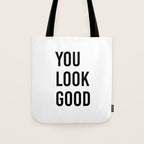 You look good  Tote Bag Gallery Image 1