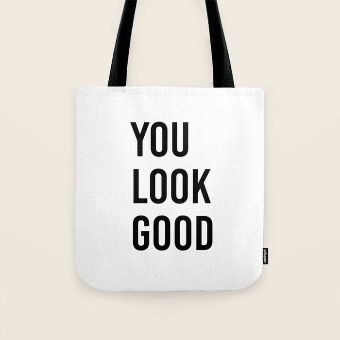 You look good  Tote Bag Gallery Image 1
