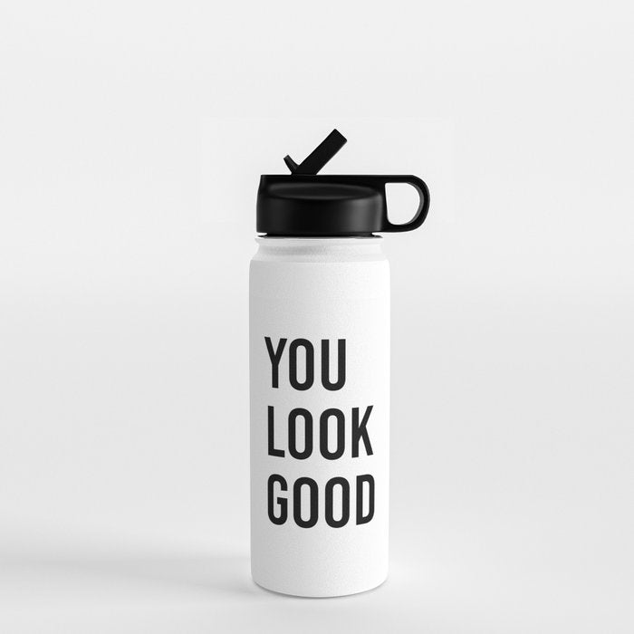 You look good  Water Bottle Gallery Image 1