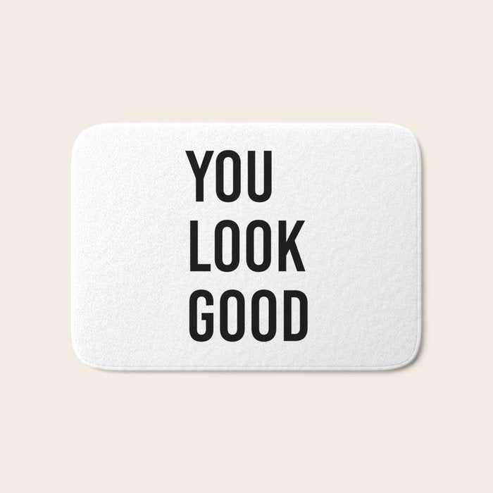 You look good  Bath Mat Gallery Image 1