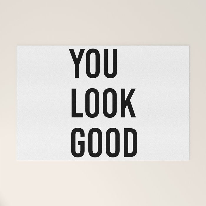You look good  Welcome Mat Gallery Image 1