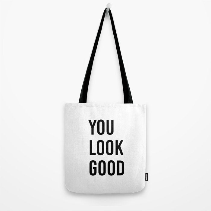 You look good  Tote Bag Gallery Image 2