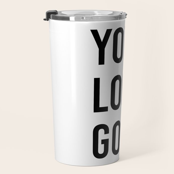 You look good  Travel Mug Gallery Image 3