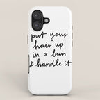 Put Your Hair Up & Handle It iPhone Case Gallery Image 1