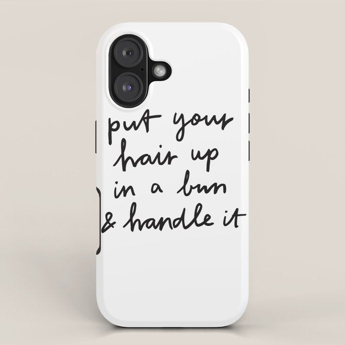 Put Your Hair Up & Handle It iPhone Case Gallery Image 1