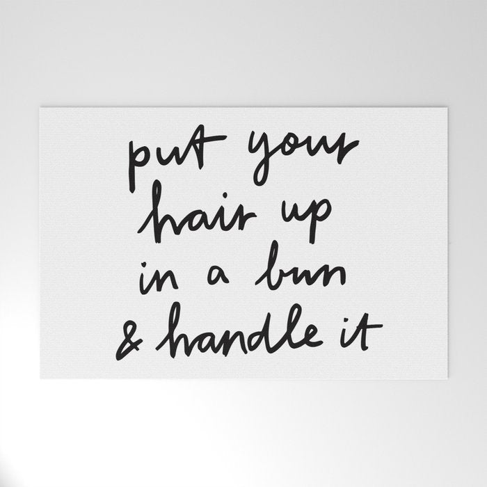Put Your Hair Up & Handle It Welcome Mat Gallery Image 1
