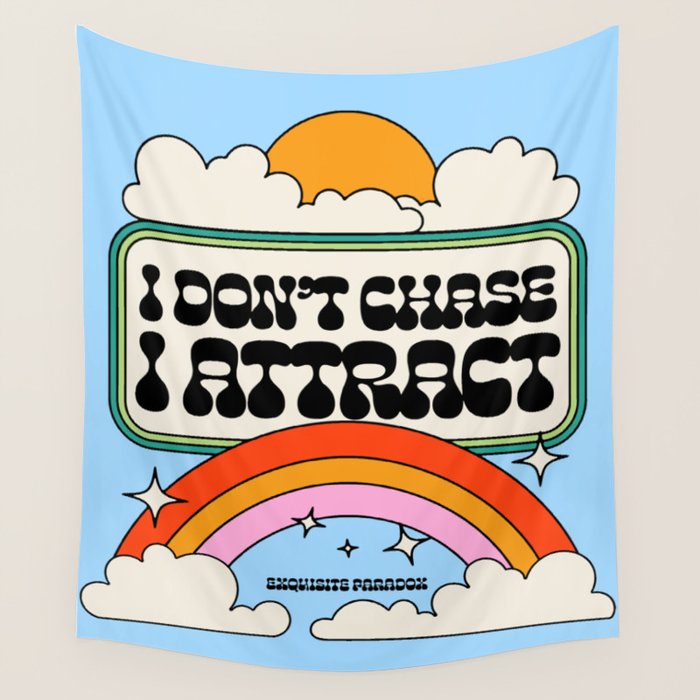 Don't Chase, Attract Wall Tapestry