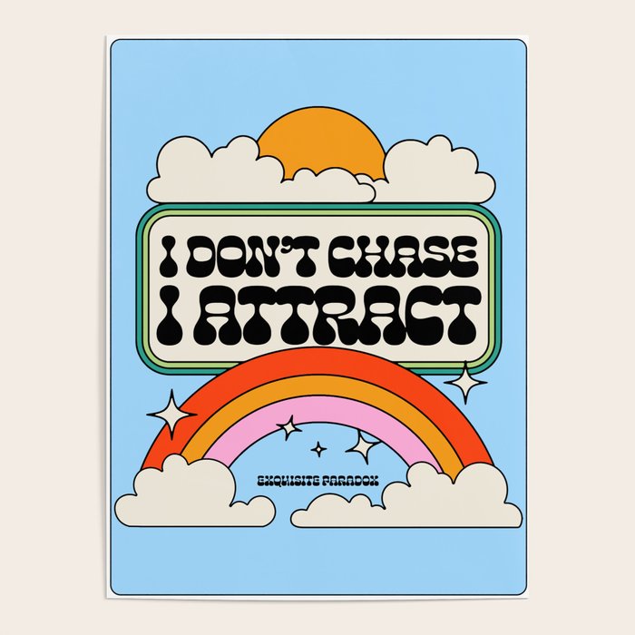 Don't Chase, Attract Poster Gallery Image 4