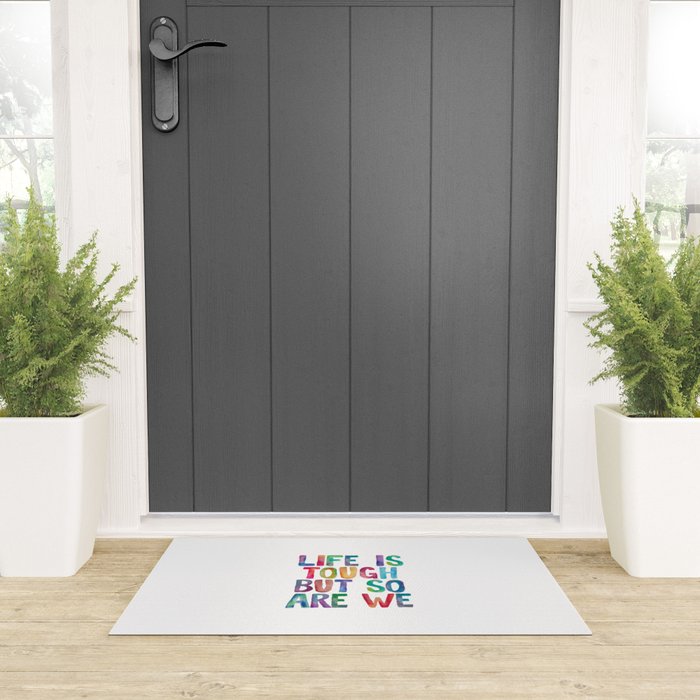 Life is Tough But So Are We rainbow watercolor typography design Welcome Mat Gallery Image 3