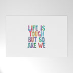 Life is Tough But So Are We rainbow watercolor typography design Welcome Mat Gallery Image 1