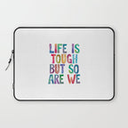 Life is Tough But So Are We rainbow watercolor typography design Laptop Sleeve Gallery Image 1