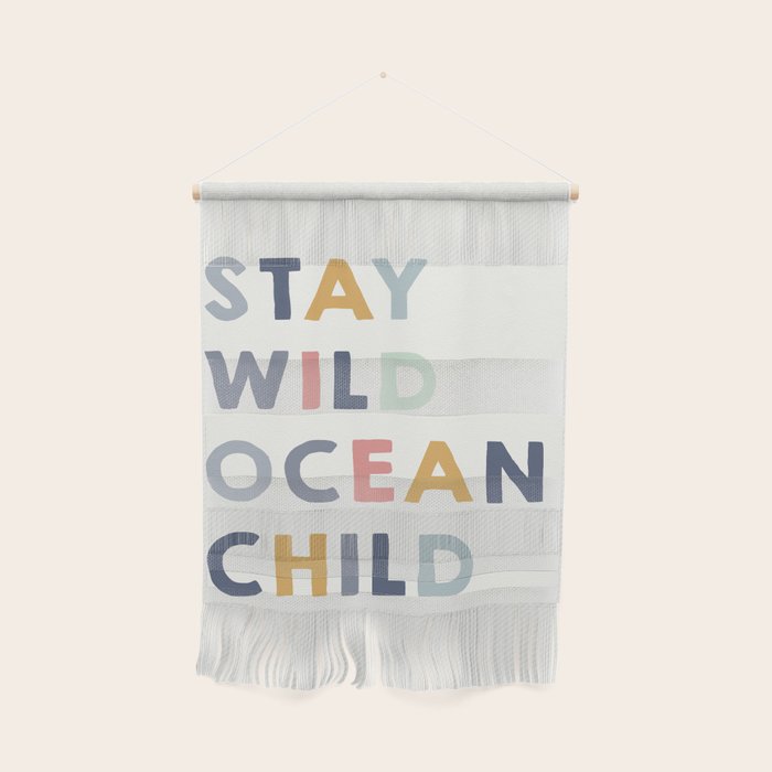 Stay Wild Ocean Child quote, perfect for an ocean theme nursery Wall Hanging Gallery Image 1